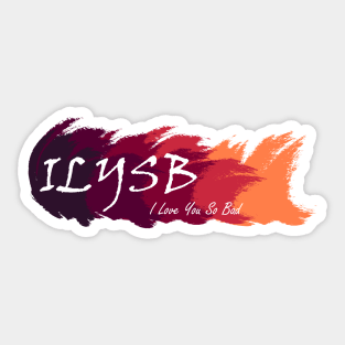 I Love You So Bad Sticker